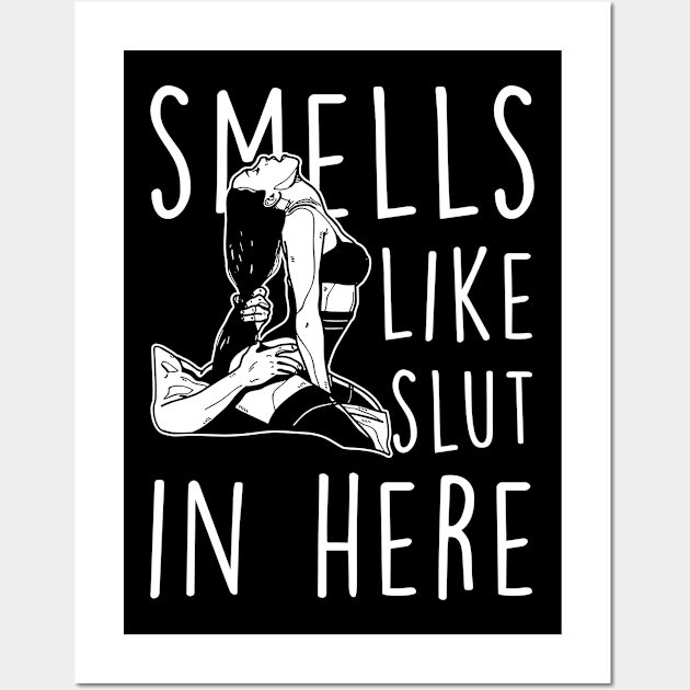 BDSM Smells Slut Wall Art by Cooldruck